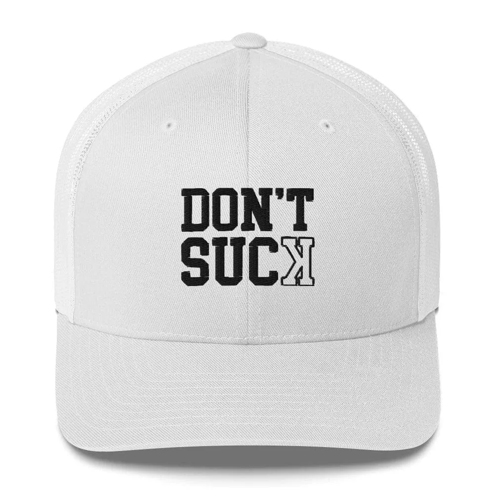 Don't Suck - Trucker Hat