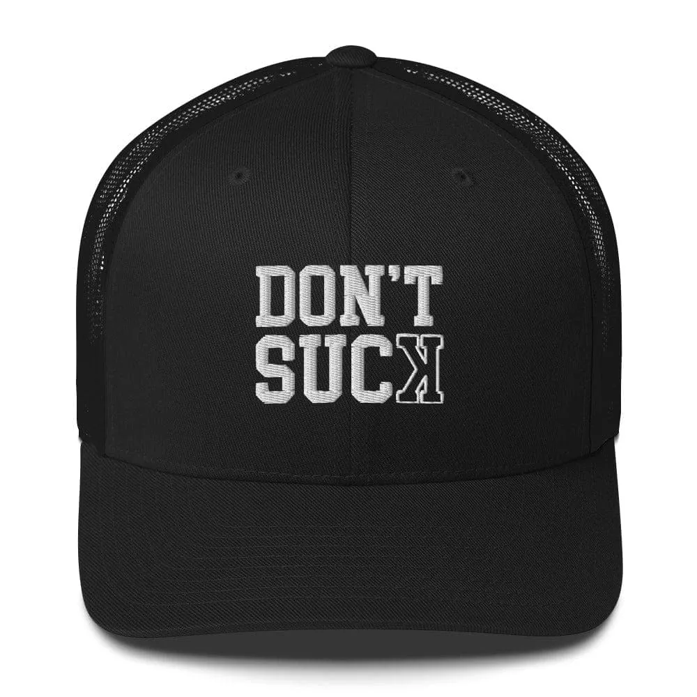 Don't Suck - Trucker Hat